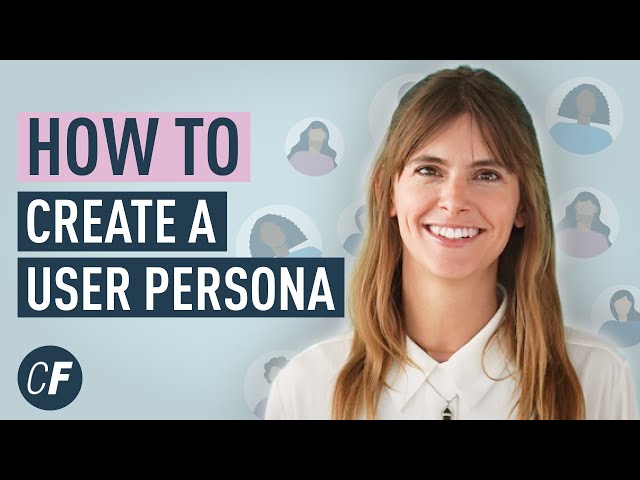 How To Create A User Persona (Video Guide)
